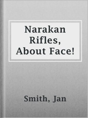 cover image of Narakan Rifles, About Face!